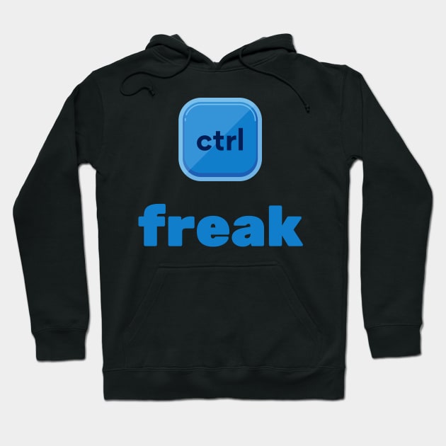 ctrl freak Hoodie by Rusty-Gate98